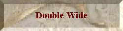 Double Wide